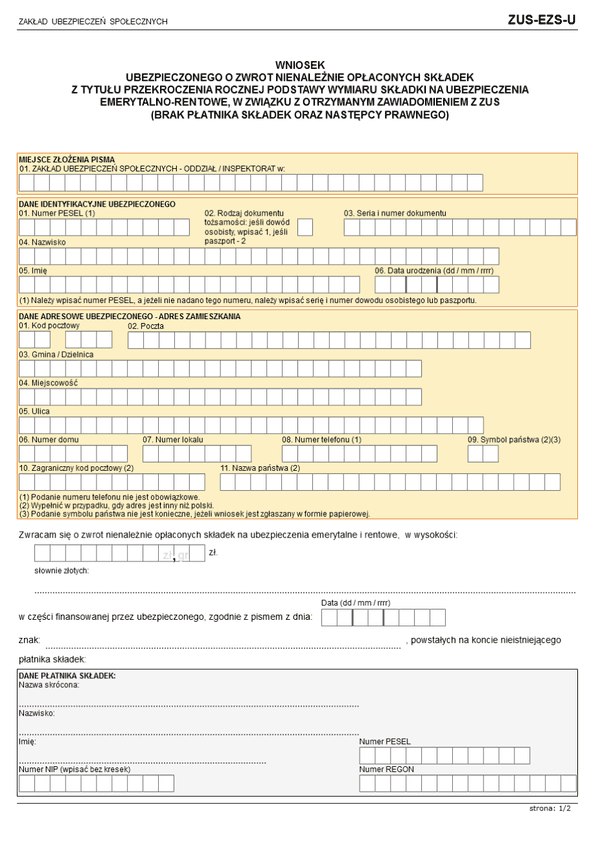 ZUS-EZS-U (archiwalny) Wniosek ubezpieczonego o zwrot nienależnie opłaconych składek z tytułu przekroczenia rocznej podstawy wymiaru składki na ubezpieczenia emerytalno-rentowe, w związku z dokonanym przez ZUS ustaleniem (brak płatnika składek oraz następ
