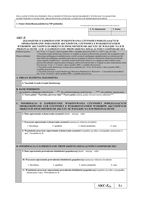 AKC-Z (3) (archiwalny) Zgłoszenie o zaprzestaniu wykonywania czynności podlegających opodatkowaniu podatkiem akcyzowym, czynności z wykorzystaniem wyrobów akcyzowych objętych zwolnieniem od akcyzy ze względu na ich przeznaczenie lub o zaprzestaniu prowadz