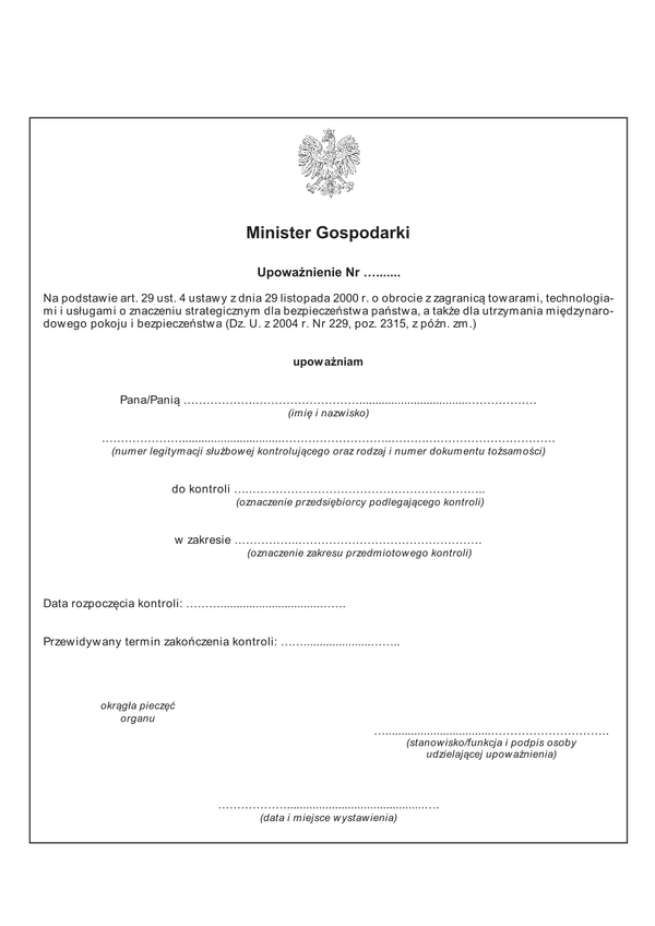 UdPK Upoważnienie do przeprowadzenia kontroli obrotu towarami, technologiami i usługami o znaczeniu strategicznym dla bezpieczeństwa państwa, państwa, a także dla utrzymania międzynarodowego pokoju i bezpi