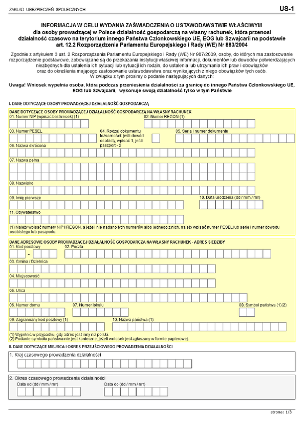 ZUS-US-1 (archiwalny) Informacja w celu wydania zaświadczenia o ustawodawstwie właściwym dla osoby prowadzącej w Polsce działalność gospodarczą na własny rachunek, która przenosi działalność czasowo na terytorium innego Państwa Członkowskiego UE, EOG lub 