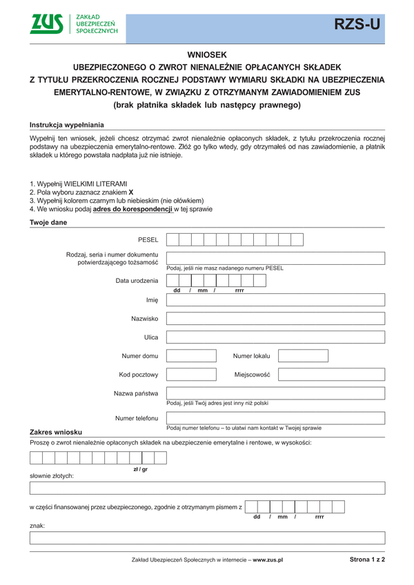 ZUS RZS-U (archiwalny) Wniosek ubezpieczonego o zwrot nienależnie opłacanych skład. z tytułu przekroczenia rocznej podstawy wymiaru skł. na ubezp. emerytalno-rentowe,w związku z otrzymanym zawiad. ZUS