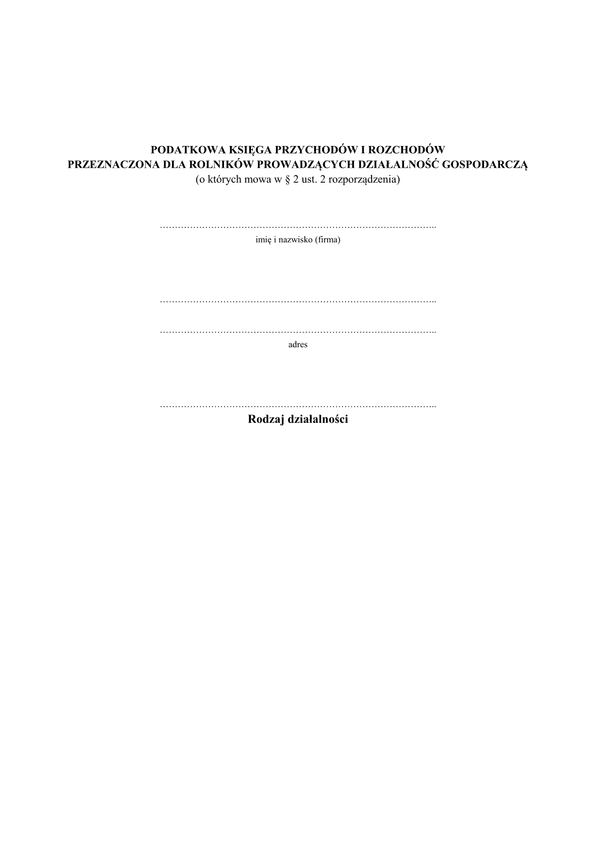 KPiR-R Podatkowa Księga Przychodów i Rozchodów przeznaczona dla rolników prowadzących działalność gospodarczą
